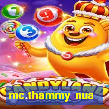 mc.thammy nua